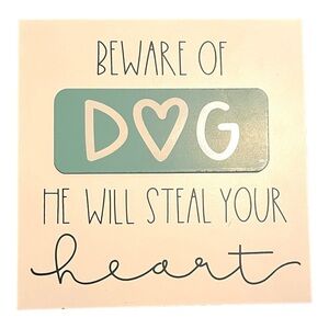 DOG wall plaque “Beware of dog He will steal your heart.